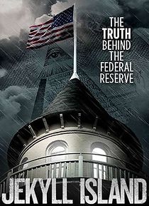 Watch Jekyll Island, The Truth Behind The Federal Reserve