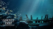 Watch Ghosts of the Deep: Black Sea Shipwrecks