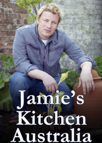 Watch Jamie's Kitchen Australia