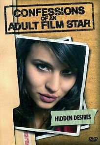 Watch Confessions of an Adult Film Star: Hidden Desires