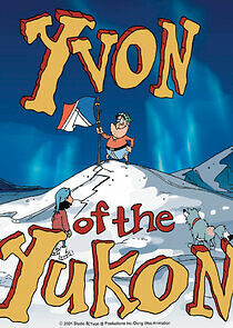 Watch Yvon of the Yukon
