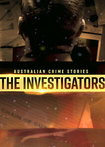 Watch Australian Crime Stories: The Investigators