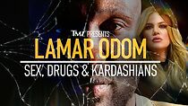 Watch TMZ Presents: Lamar Odom: Sex, Drugs & Kardashians