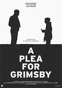 Watch A Plea for Grimsby