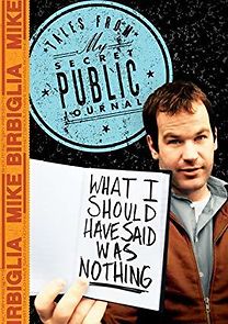 Watch Mike Birbiglia: What I Should Have Said Was Nothing