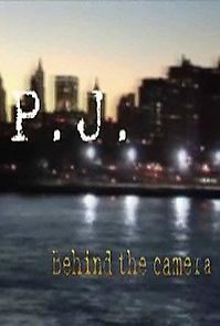 Watch P.J.: Behind the Camera