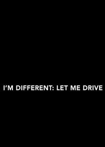 Watch I'm Different: Let Me Drive