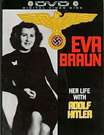 Watch Eva Braun: Her Life with Adolf Hitler