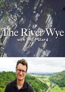 Watch The River Wye with Will Millard