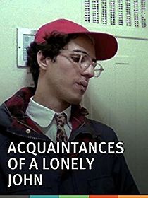 Watch The Acquaintances of a Lonely John
