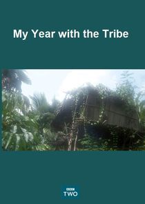Watch My Year with the Tribe
