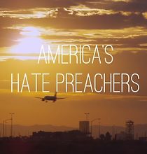Watch America's Hate Preachers