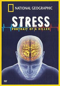 Watch Killer Stress: A National Geographic Special