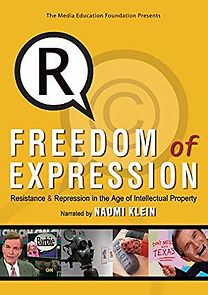 Watch Freedom of Expression: Resistance & Repression in the Age of Intellectual Property
