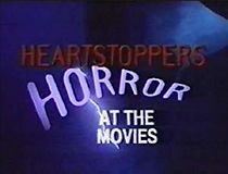 Watch Heartstoppers: Horror at the Movies