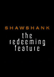 Watch Shawshank: The Redeeming Feature