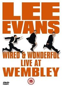 Watch Lee Evans: Wired and Wonderful - Live at Wembley