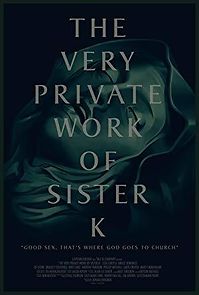 Watch The Very Private Work of Sister K
