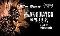 Watch The Sasquatch and the Girl