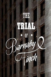 Watch The Trial of Barnaby Finch (Short 2013)